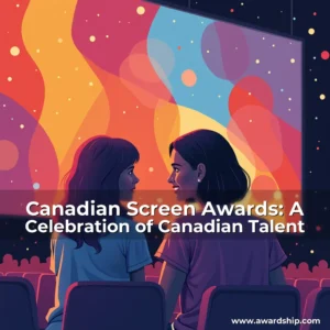 Read more about the article Canadian Screen Awards: A Celebration of Canadian Talent