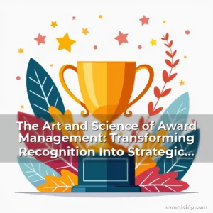 Artistic representation for The Art and Science of Award Management: Transforming Recognition Into Strategic Impact