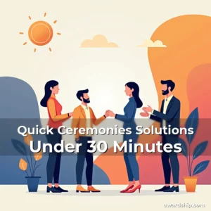 Artistic representation for Quick Ceremonies Solutions Under 30 Minutes