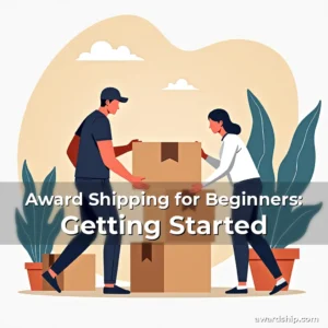 Artistic representation for Award Shipping for Beginners: Getting Started