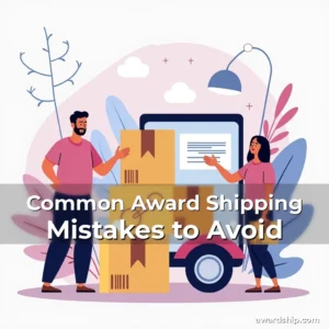 Artistic representation for Common Award Shipping Mistakes to Avoid