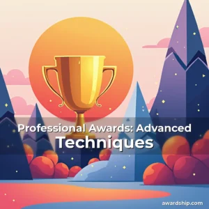Read more about the article Professional Awards: Advanced Techniques