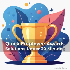 Artistic representation for Quick Employee Awards Solutions Under 30 Minutes