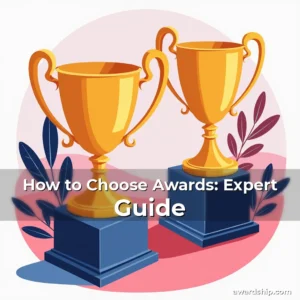 Read more about the article How to Choose Awards: Expert Guide