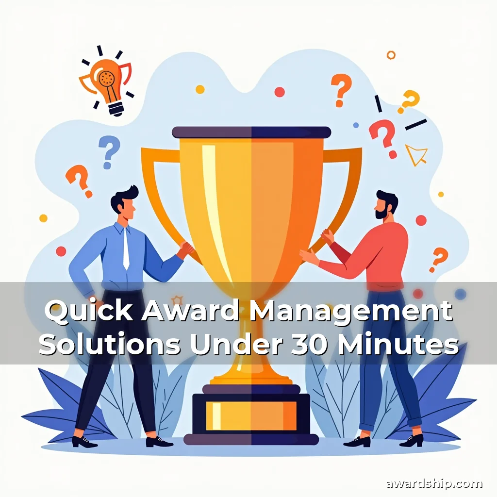 Artistic representation for Quick Award Management Solutions Under 30 Minutes