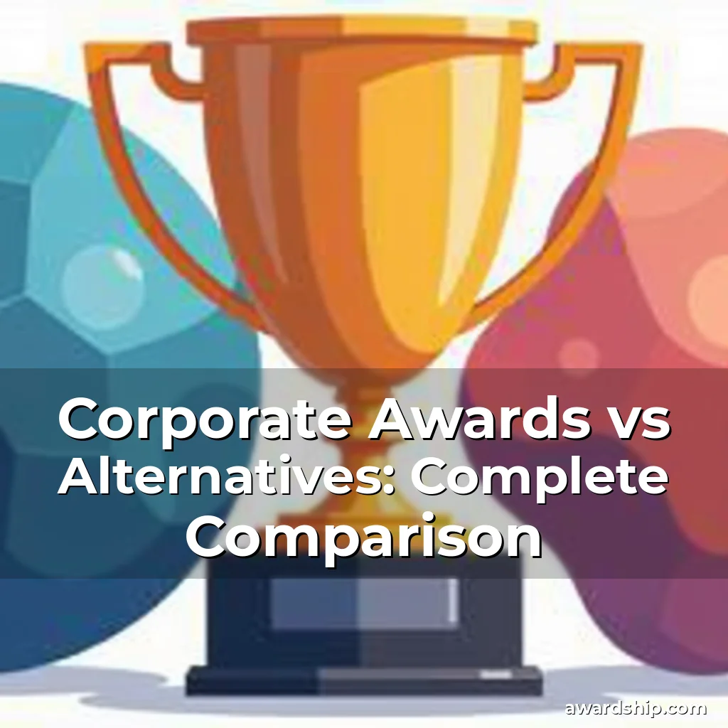Artistic representation for Corporate Awards vs Alternatives: Complete Comparison