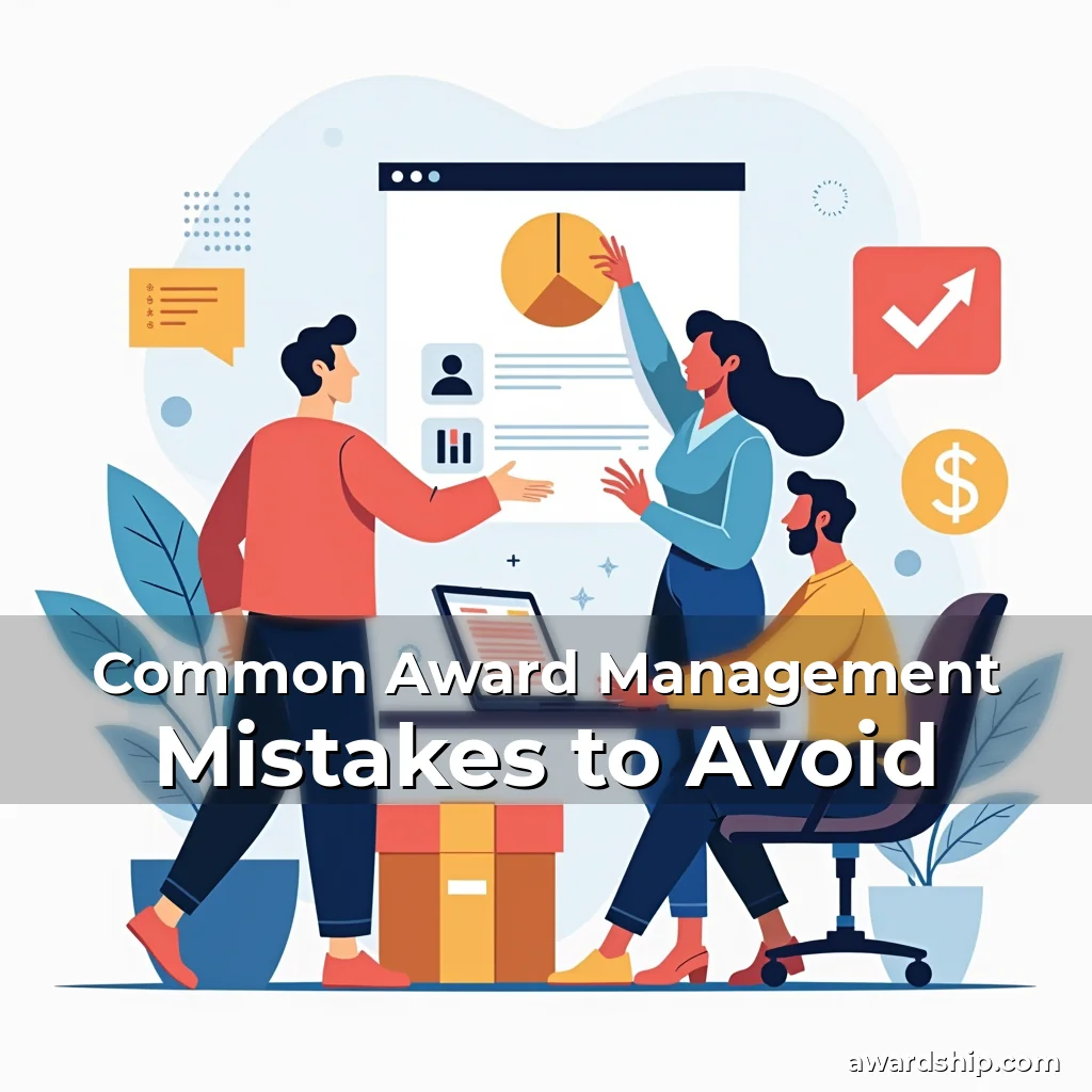 Artistic representation for Common Award Management Mistakes to Avoid