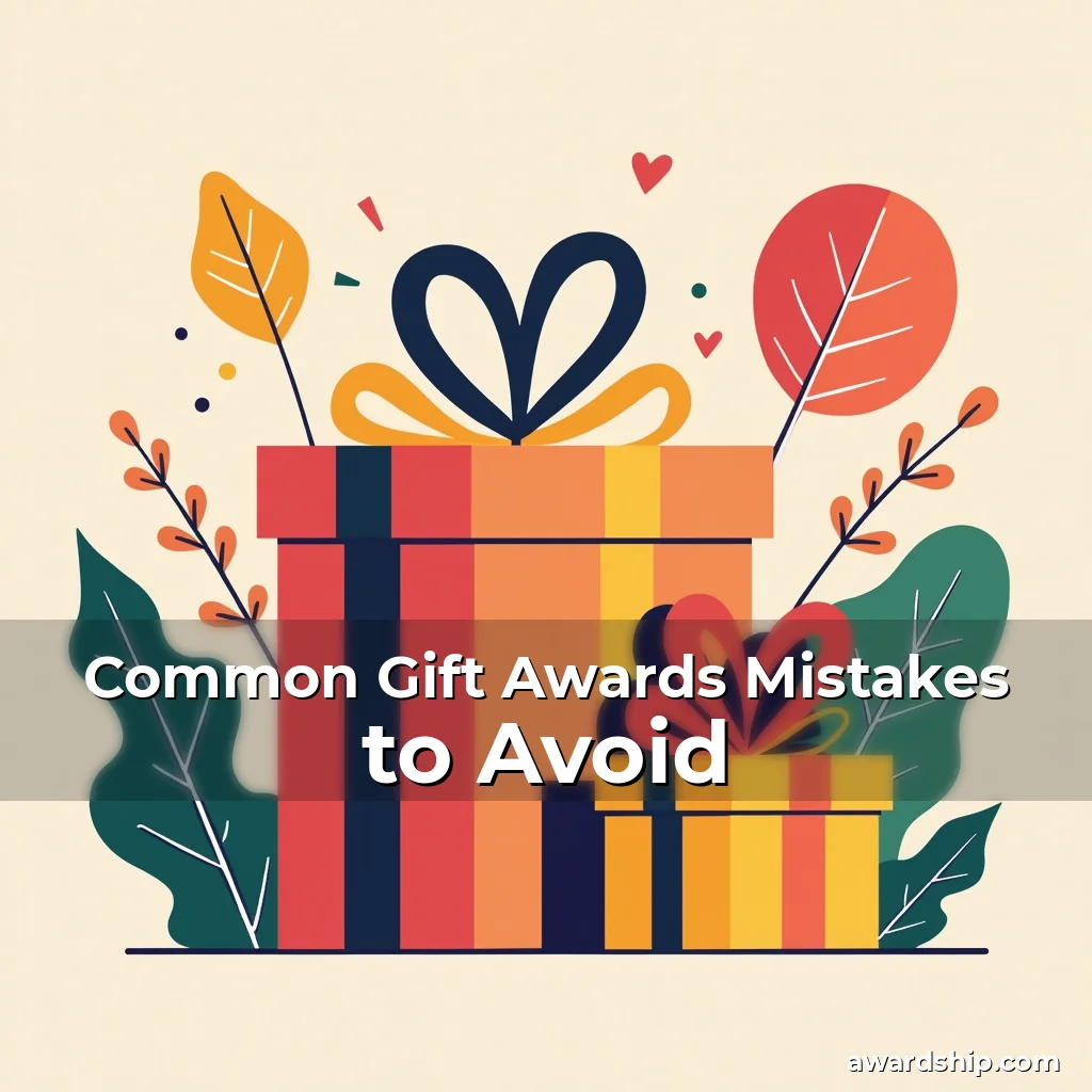Artistic representation for Common Gift Awards Mistakes to Avoid