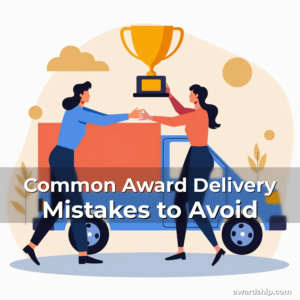 Artistic representation for Common Award Delivery Mistakes to Avoid