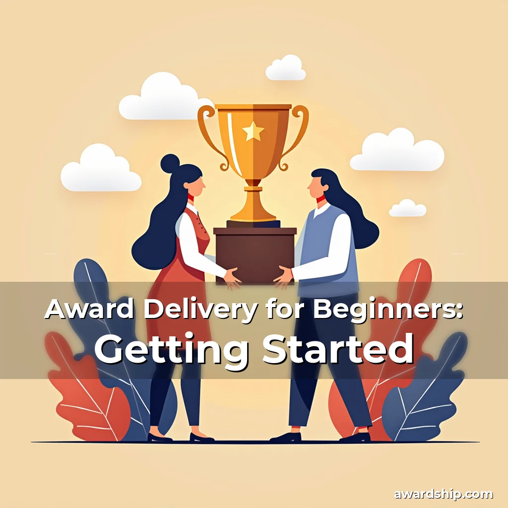 Artistic representation for Award Delivery for Beginners: Getting Started