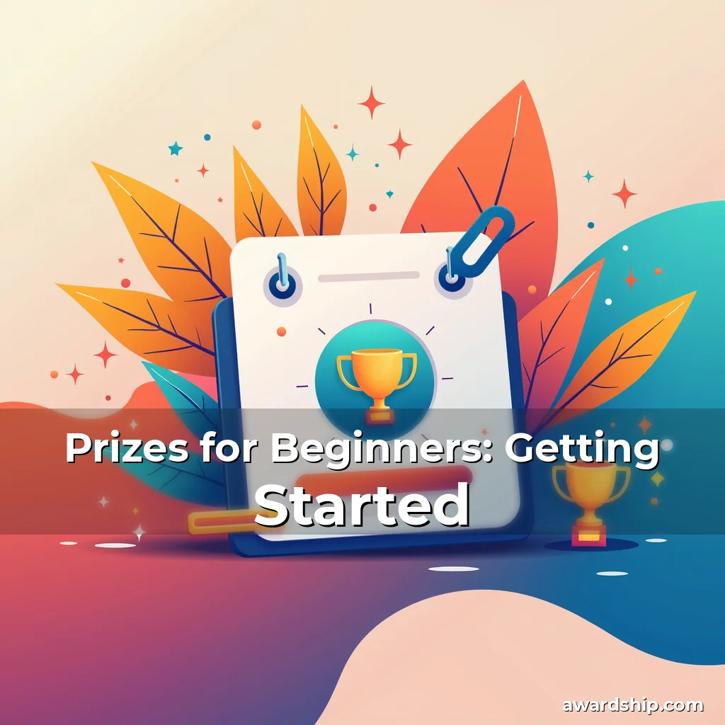 Read more about the article Prizes for Beginners: Getting Started